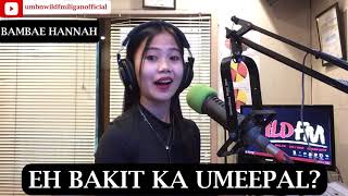 Pasabog to Pasabog ni Bambae Hannah sa mga KABT [upl. by Aili]