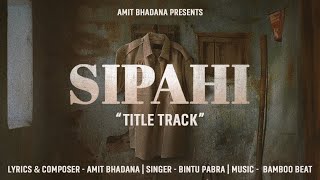 Sipahi Title Track  Lyrical Video   Amit Bhadana  Bintu Pabra  Bamboo Beat [upl. by Allx]