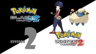 Lets Play Pokemon White 2 Ep 2 Fluffy [upl. by Wivinia]