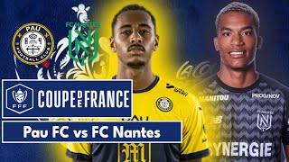 Pau FC 14 FC Nantes  Coupe de France Round of 64  LIVE [upl. by Airelav]