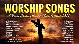 Top Worship Songs 2024  Special Hillsong Worship Songs Playlist 2024  Worship Songs 2024 7 [upl. by Jat]