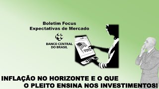 INFLAÇÃO NO HORIZONTE E O QUE O PLEITO ENSINA NOS INVESTIMENTOS Notícias [upl. by Assenar]