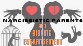 Narcissistic Parents and Sibling Estrangement [upl. by Winna]