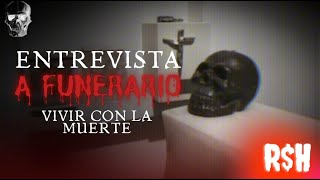 ASI ES VIVIR DE LA MUERTE Entrevista a funerario embalsamador PARTE 1 [upl. by Rhodia]