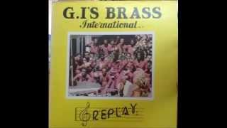 GIs Brass International Back Together [upl. by Arretahs]