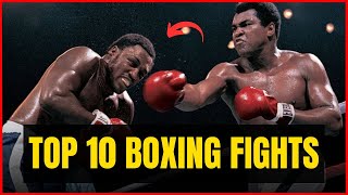 Top 10 Boxing Fights in History  Legendary Showdowns and Unforgettable Moments [upl. by Annairol]