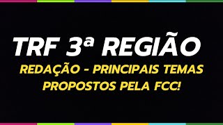 TRF 3  Redação  Principais temas propostos pela FCC [upl. by Ilatfan]