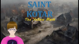 Saint Kotar The Yellow Mask  Lets play  Nur der Prolog zu quotSaint Kotarquot  Durchgespielt [upl. by Buffo283]