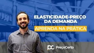 O QUE É ELASTICIDADEPREÇO DA DEMANDA PreçoCerto [upl. by Juliana]