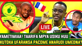 🔴liveKUTOKA UFARANSA PACOME ANARUDI LINI YANGA WANATOA TAMKO ZITO HUKO NI BALAA UMEONA [upl. by Philemon]