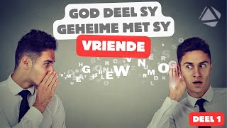 GOD DEEL SY GEHEIME MET SY VRIENDE – DEEL 1  28 JANUARIE 2024 [upl. by Petrick]