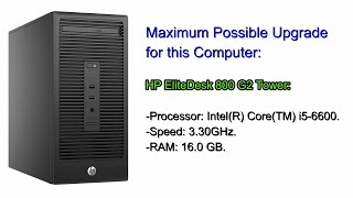 HP EliteDesk 800 G2 Tower Maximum Possible Upgrade [upl. by Norrab]