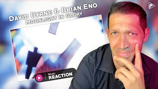 David Byrne amp Brian Eno  Moonlight In Glory Reaction [upl. by Aenahs]