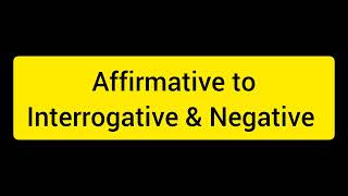 Affirmative sentences to Interrogative amp Negative [upl. by Acinad988]