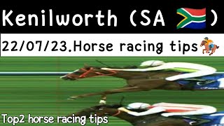 Kenilworth SAHorse racing tips  220723  South Africa Racing🏇🏇  Top Horse🐎🐎 [upl. by Basset]