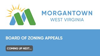 Morgantown Board of Zoning Appeals  September 25 2024 [upl. by Annaira]