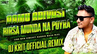 Aamu Adivasi Birsa Munda Na Poyra  9 August 150 BPM Circuit x Nashik Mix DJ KRIT OFFICIAL  2024 [upl. by Dre]