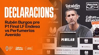 🎤 DECLARACIONES  Rubén Burgos pre P1 Final LF Endesa vs Perfumerías Avenida  Valencia Basket [upl. by Far]