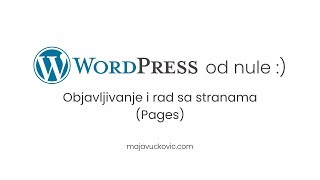 Objavljivanje i rad sa stranama Pages  WordPress od nule  WordPress kurs za početnike [upl. by Tfat]