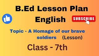 B ed english lesson plan Class 7TopicA homage of our brave soldiers [upl. by Renmus]