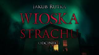 Wioska Strachu EP01  CreepyPasta Seria Oryginalna [upl. by Epolenep]