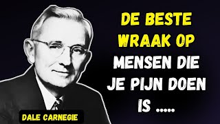 De beste manier om te reageren op een gekwetst persoon  Dale Carnegie Quotes over het leven [upl. by Alesram924]