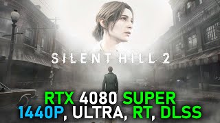 Silent Hill 2 Remake RTX 4080 SUPER 1440p Ultra RT DLSS [upl. by Nallij]