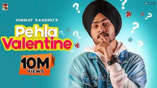 Pehla Valentine  Himmat Sandhu Official Video Romantic Songs  Laddi Gill  B2Gether Pros [upl. by Bergen]