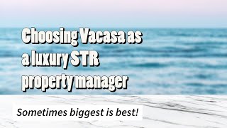 Choosing Vacasa as a luxury vacation rental property manager  STR [upl. by Roos]