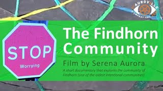 The Findhorn Community and Foundation in Scotland  Ecovillage  Auroras Eye Films [upl. by Namron775]