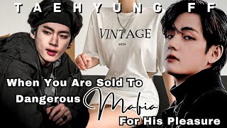 When Youre Sold To Dangerous Mafia For His Pleasure Taehyung Mafia Husband Taehyung ff Oneshot [upl. by Odlanir528]