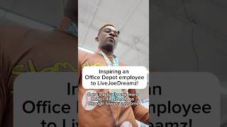 Inspiring an Office Depot employee to liveJoeDreamz [upl. by Mattland427]