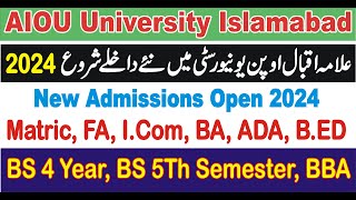 AIOU Admissions Open 2024  Matric FA ICom BA ADA ADS BS BS 5Th Sem BBA BEd Post Graduate Diploma [upl. by Denae708]