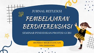 JURNAL REFLEKSI SEMINAR PPG  PEMBELAJARAN BERDIFERENSIASI [upl. by Ashil]