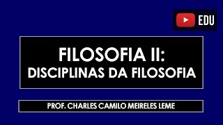 Filosofia  Disciplinas da Filosofia [upl. by Nwahsud]