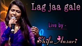 Lag jaa gale Live  Shifa Ansari  Klub Nostalgia [upl. by Januisz747]