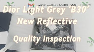 Dior Light Grey B30 Sneakers New Reflective Quality Inspertion From PkStockX [upl. by Leirbaj]