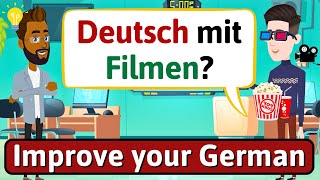 IMPROVE YOUR GERMAN Deutsch mit Filmen  Gespräch auf Deutsch  LEARN GERMAN [upl. by Ahsiliw]