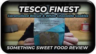 Tesco Finest Caramelised Biscuit amp White Chocolate Cookies REVIEW [upl. by Goodard]