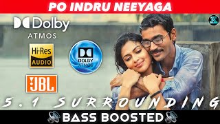 PO INDRU NEEYAGA SONG  BASS BOOSTED  DOLBY ATMOS  JBL  51 SURROUNDING  NXT LVL BASS [upl. by Tome]