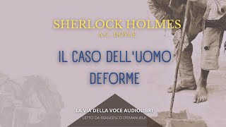 Sherlock Holmes  Il caso delluomo deforme  AC Doyle  audiolibro ita [upl. by Furlong419]