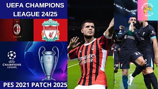 PES 2025  AC MILAN  LIVERPOOL  CHAMPIONS LEAGUE 2425  BÌNH LUẬN TIẾNG VIỆT  SP FOOTBALL LIFE [upl. by Conan698]