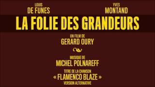 quotLa Folie des Grandeursquot OST  Flamenco Blaze alternative  Michel Polnareff  HQVersion [upl. by Zoe]