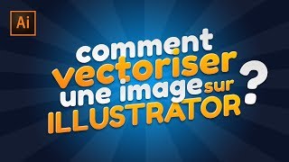 TUTO ILLUSTRATOR  Comment vectoriser une image [upl. by Arihsay704]