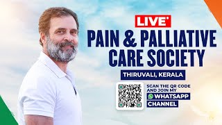 Pain amp Palliative Care Society  Thiruvali Kerala  Rahul Gandhi [upl. by Nyrem]