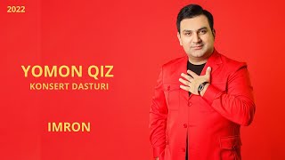 Imron  Yomon qiz nomli konsert dasturi 2022 [upl. by Kannav]