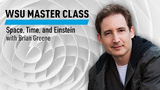 WSU Space Time and Einstein with Brian Greene [upl. by Watkin]