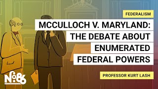 McCulloch v Maryland The Debate About Enumerated Federal Powers No 86 [upl. by Serge]