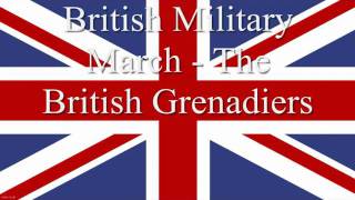 March of The British Grenadiers [upl. by Oulman396]