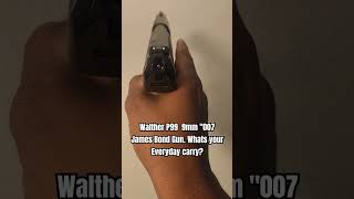 Walther P99 9mm quot007 James Bond Gun Whats your Everyday carry [upl. by Idette]